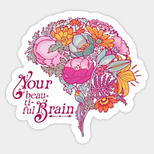 Your Beautiful Brain - Garden of Memories Sticker